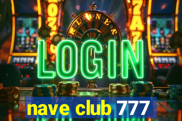 nave club 777